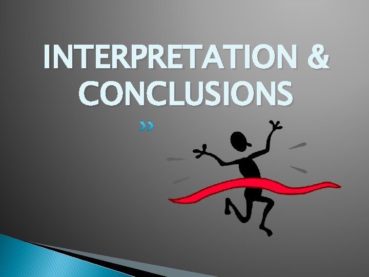 INTERPRETATION & CONCLUSIONS 