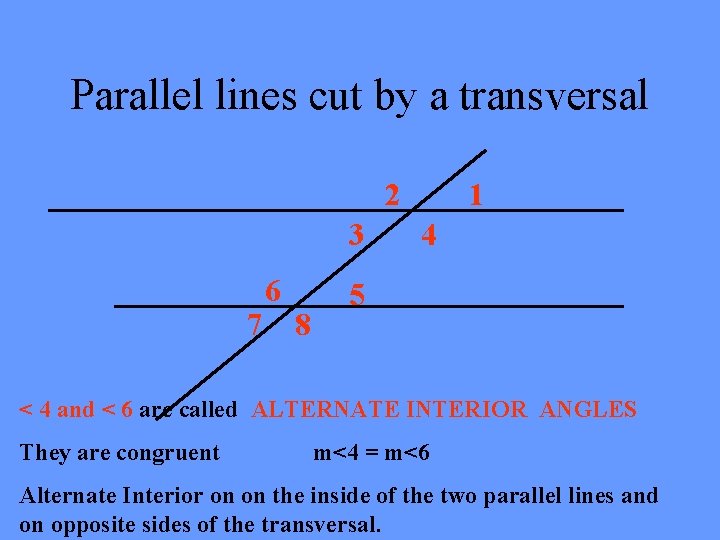 Parallel lines cut by a transversal 2 3 7 6 8 1 4 5