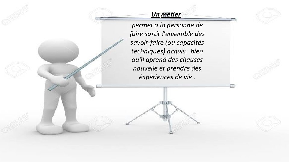 Un métier permet a la personne de faire sortir l'ensemble des savoir-faire (ou capacités