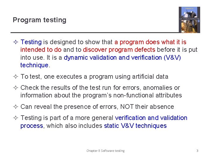 Program testing ² Testing is designed to show that a program does what it