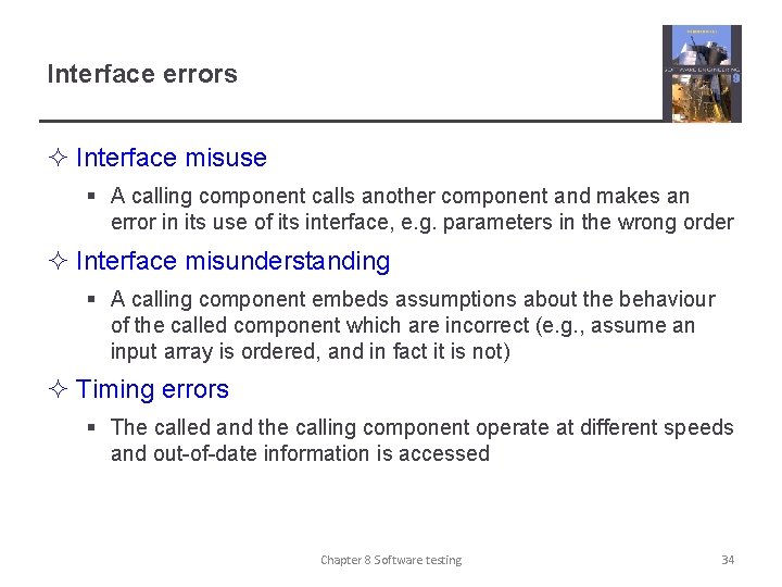 Interface errors ² Interface misuse § A calling component calls another component and makes