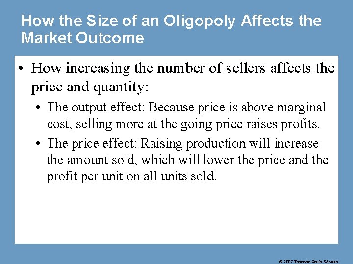 How the Size of an Oligopoly Affects the Market Outcome • How increasing the