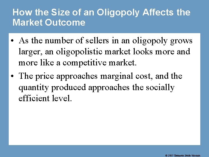 How the Size of an Oligopoly Affects the Market Outcome • As the number