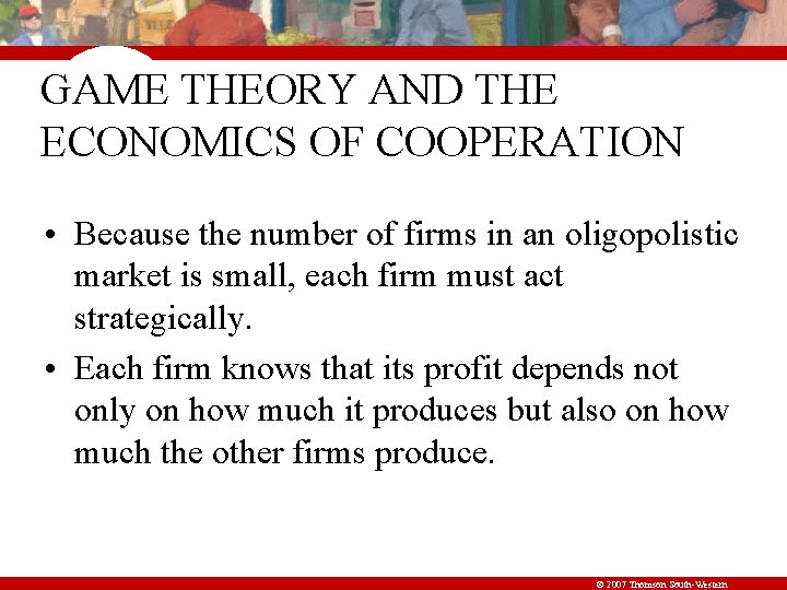 GAME THEORY AND THE ECONOMICS OF COOPERATION • Because the number of firms in