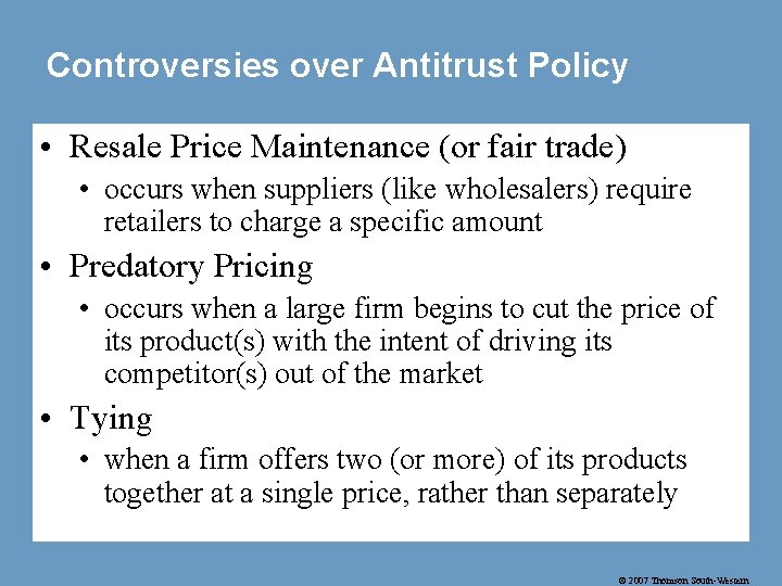 Controversies over Antitrust Policy • Resale Price Maintenance (or fair trade) • occurs when