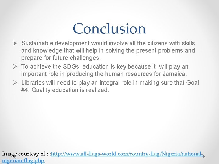 Conclusion Ø Sustainable development would involve all the citizens with skills and knowledge that