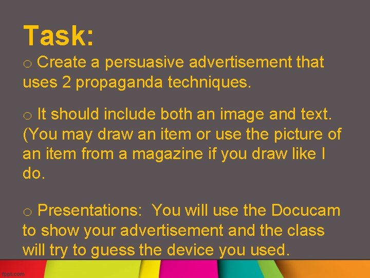Task: o Create a persuasive advertisement that uses 2 propaganda techniques. o It should