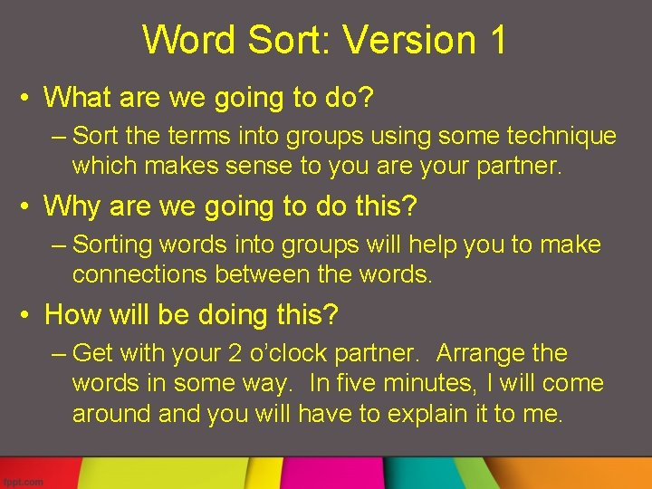 Word Sort: Version 1 • What are we going to do? – Sort the