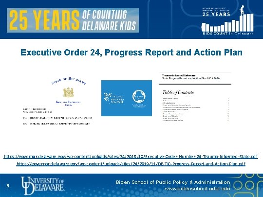 Executive Order 24, Progress Report and Action Plan https: //governor. delaware. gov/wp-content/uploads/sites/24/2018/10/Executive-Order-Number-24 -Trauma-Informed-State. pdf