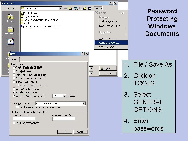 Password Protecting Windows Documents 1. File / Save As 2. Click on TOOLS 3.