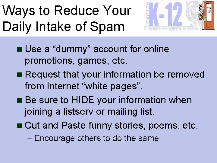 Ways to Reduce Your Daily Intake of Spam n Use a “dummy” account for