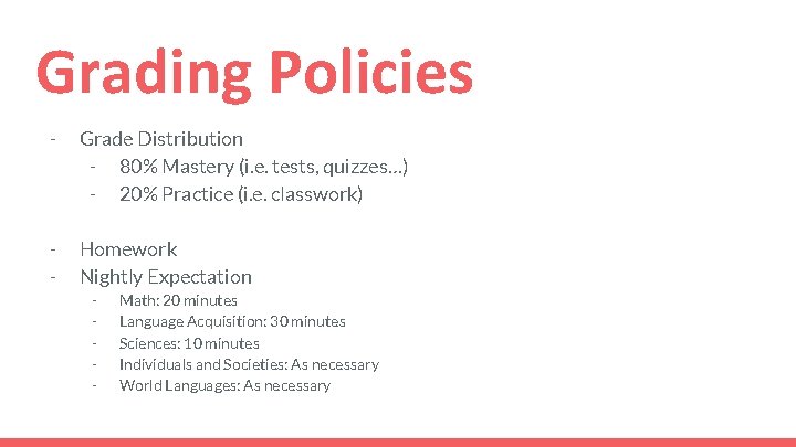 Grading Policies - Grade Distribution - 80% Mastery (i. e. tests, quizzes…) - 20%