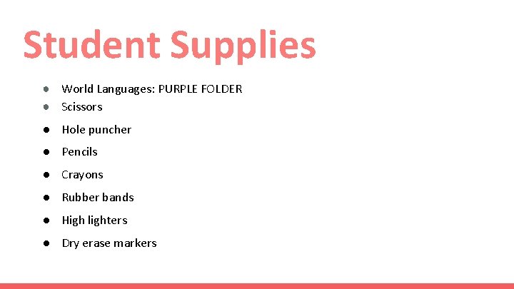 Student Supplies ● World Languages: PURPLE FOLDER ● Scissors ● Hole puncher ● Pencils