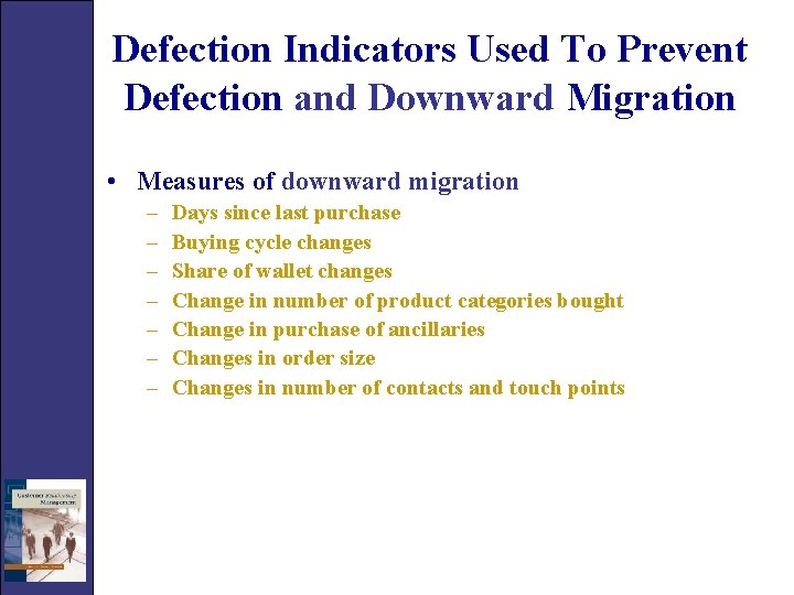 Defection Indicators Used To Prevent Defection and Downward Migration • Measures of downward migration