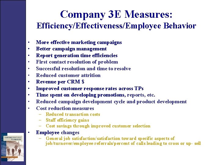 Company 3 E Measures: Efficiency/Effectiveness/Employee Behavior • • • More effective marketing campaigns Better