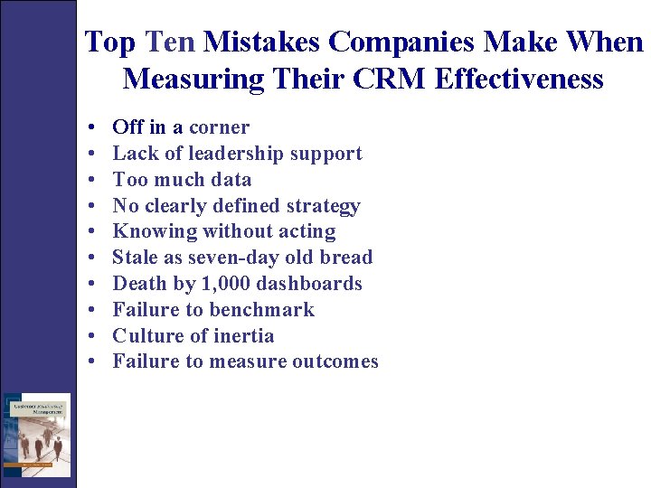 Top Ten Mistakes Companies Make When Measuring Their CRM Effectiveness • • • Off