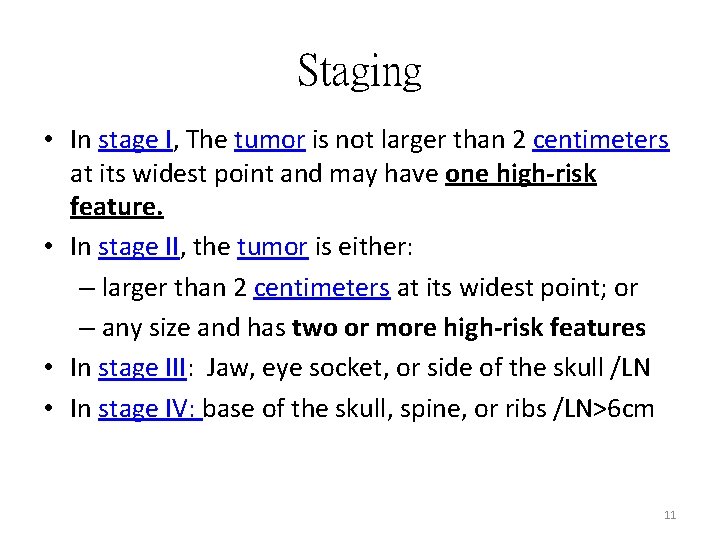 Staging • In stage I, The tumor is not larger than 2 centimeters at Staging • In stage I, The tumor is not larger than 2 centimeters at