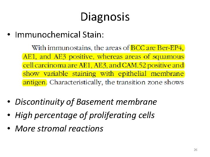 Diagnosis • Immunochemical Stain: • Discontinuity of Basement membrane • High percentage of proliferating Diagnosis • Immunochemical Stain: • Discontinuity of Basement membrane • High percentage of proliferating
