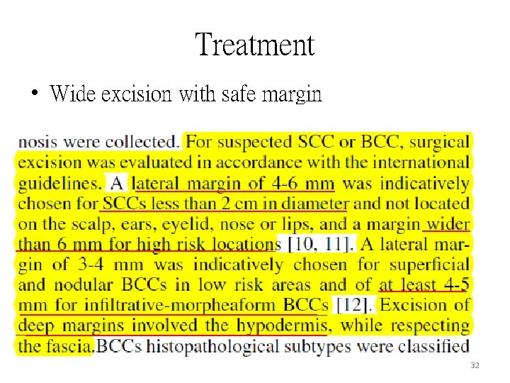Treatment • Wide excision with safe margin 32 Treatment • Wide excision with safe margin 32