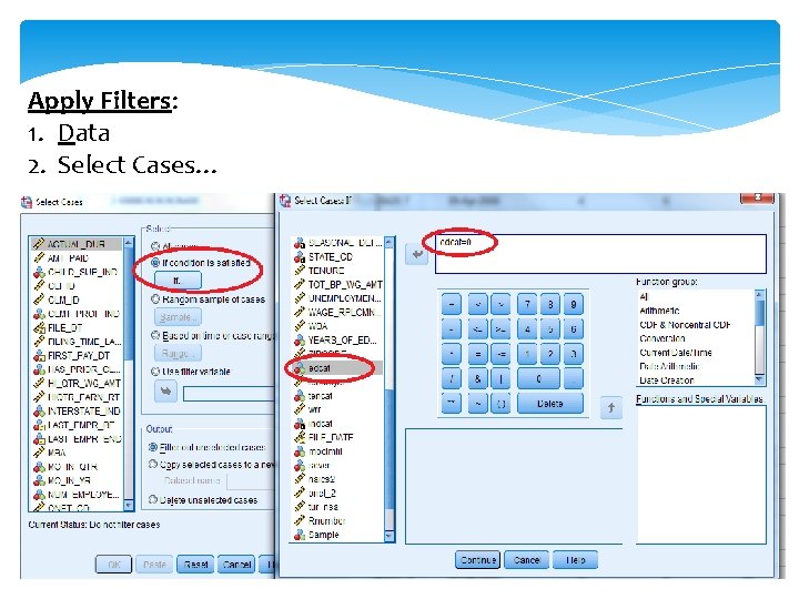 Apply Filters: 1. Data 2. Select Cases… Apply Filters: 1. Data 2. Select Cases…