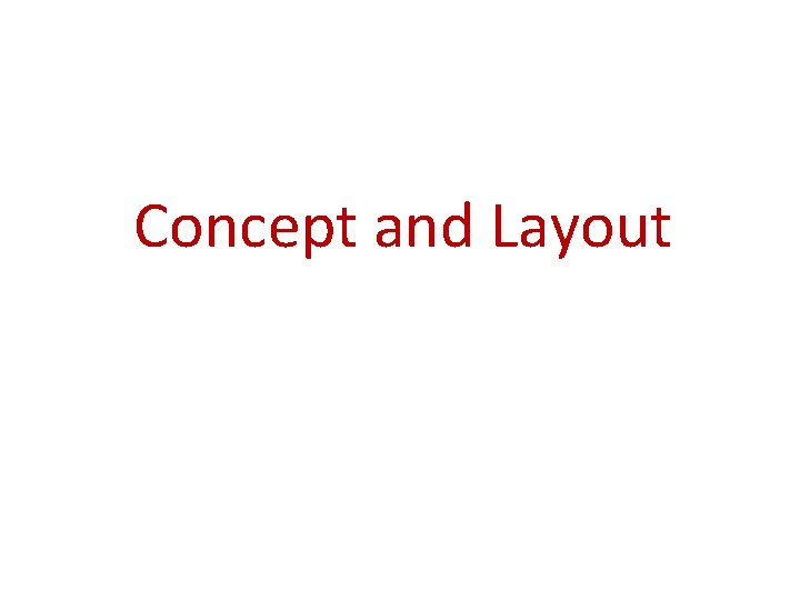 Concept and Layout 