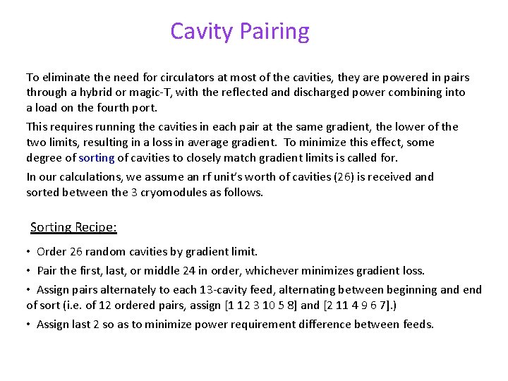 Cavity Pairing To eliminate the need for circulators at most of the cavities, they