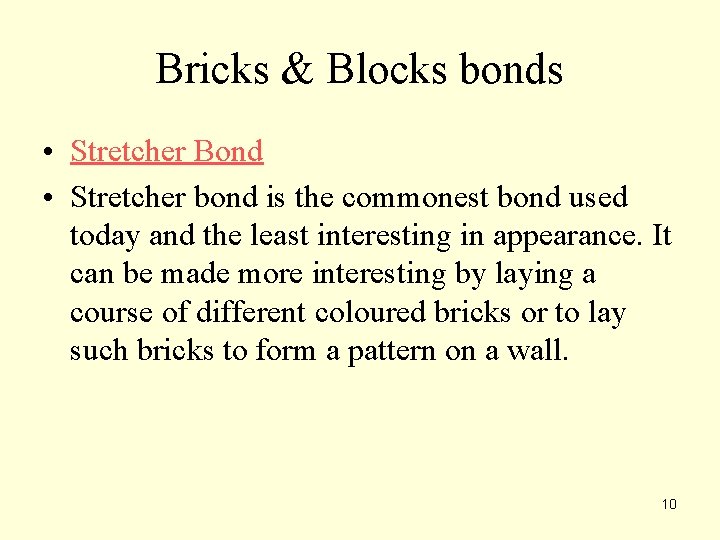 Bricks & Blocks bonds • Stretcher Bond • Stretcher bond is the commonest bond
