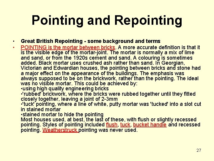 Pointing and Repointing • • Great British Repointing - some background and terms POINTING