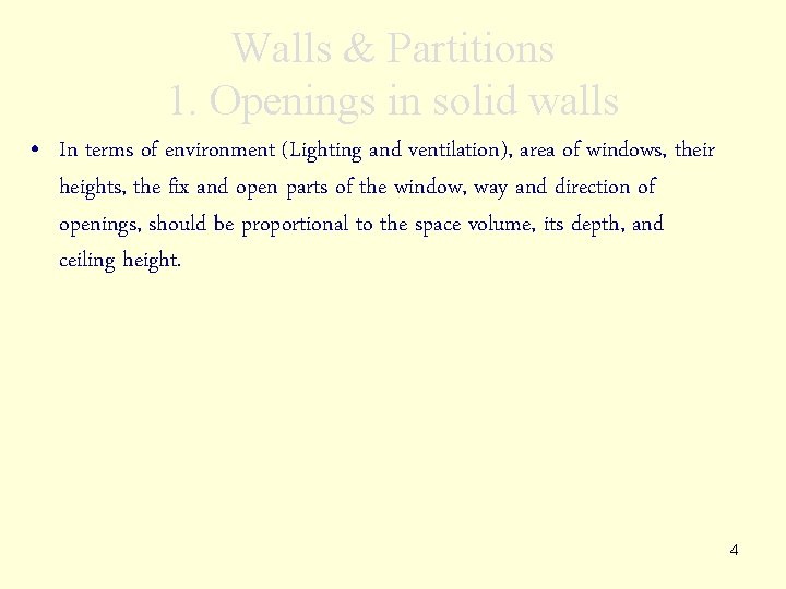 Walls & Partitions 1. Openings in solid walls • In terms of environment (Lighting