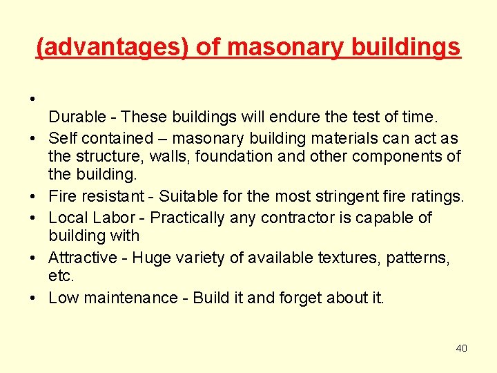 (advantages) of masonary buildings • • • Durable - These buildings will endure the