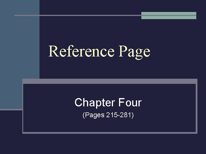 Reference Page Chapter Four (Pages 215 -281) 