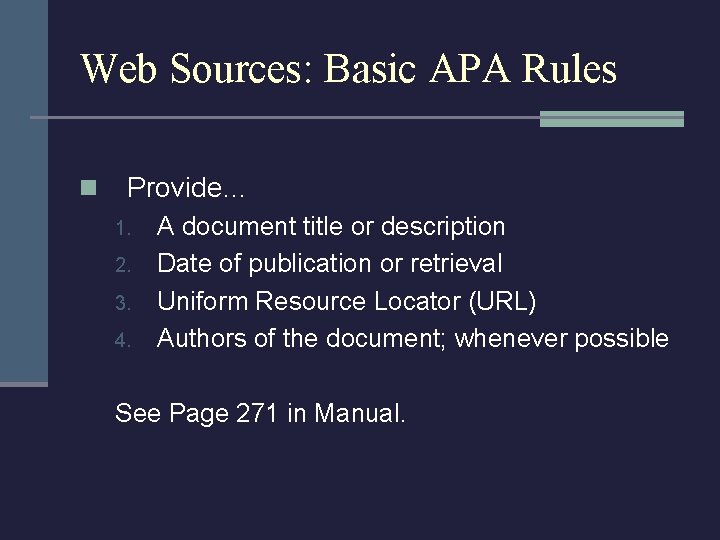 Web Sources: Basic APA Rules n Provide… 1. 2. 3. 4. A document title