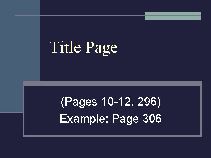 Title Page (Pages 10 -12, 296) Example: Page 306 