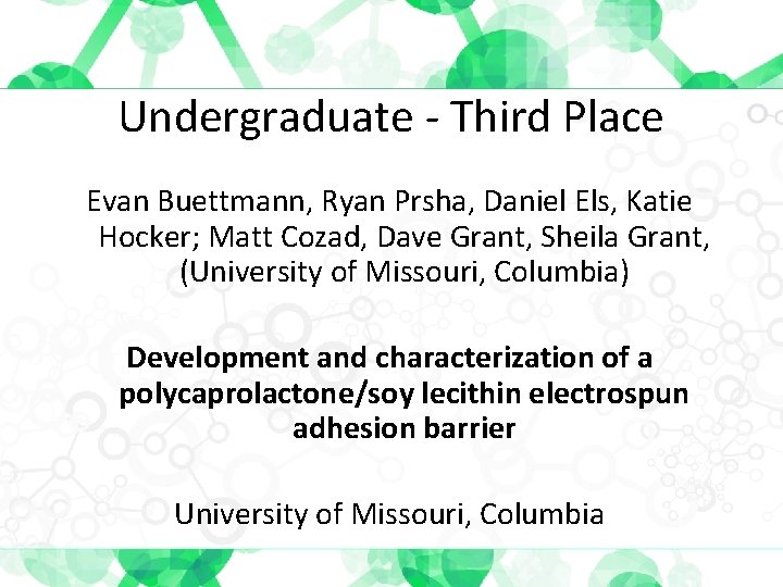 Undergraduate - Third Place Evan Buettmann, Ryan Prsha, Daniel Els, Katie Hocker; Matt Cozad,