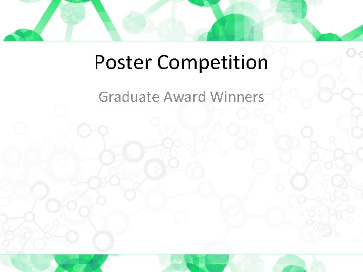 Poster Competition Graduate Award Winners 