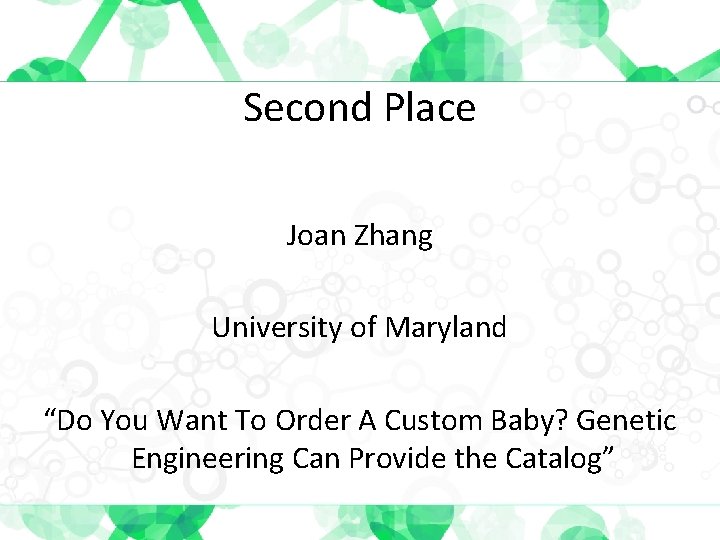 Second Place Joan Zhang University of Maryland “Do You Want To Order A Custom