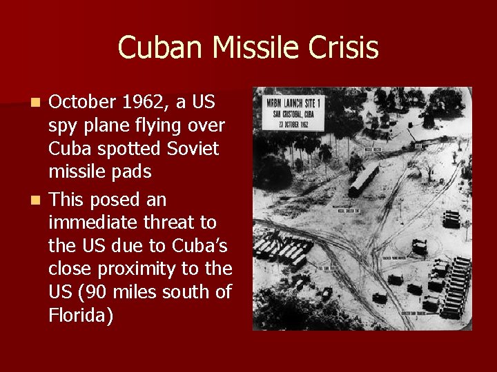 Cuban Missile Crisis October 1962, a US spy plane flying over Cuba spotted Soviet