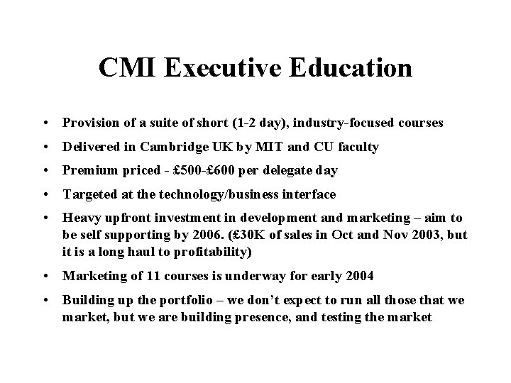 CMI Executive Education • Provision of a suite of short (1 -2 day), industry-focused