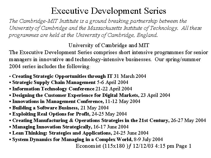 Executive Development Series The Cambridge-MIT Institute is a ground breaking partnership between the University