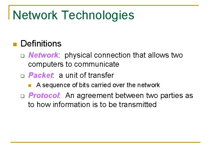 Network Technologies n Definitions q q Network: physical connection that allows two computers to