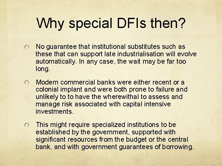 Why special DFIs then? No guarantee that institutional substitutes such as these that can