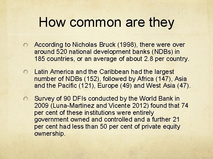 How common are they According to Nicholas Bruck (1998), there were over around 520