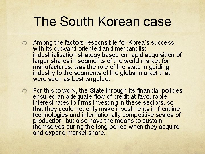 The South Korean case Among the factors responsible for Korea’s success with its outward-oriented