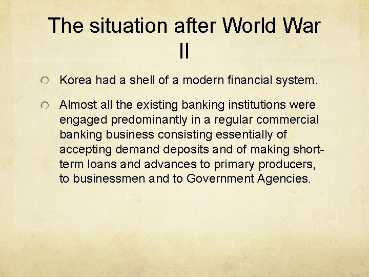 The situation after World War II Korea had a shell of a modern financial