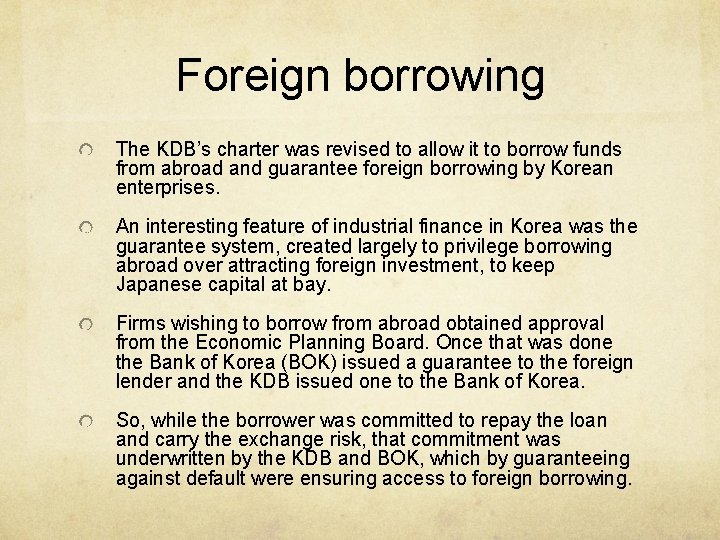 Foreign borrowing The KDB’s charter was revised to allow it to borrow funds from