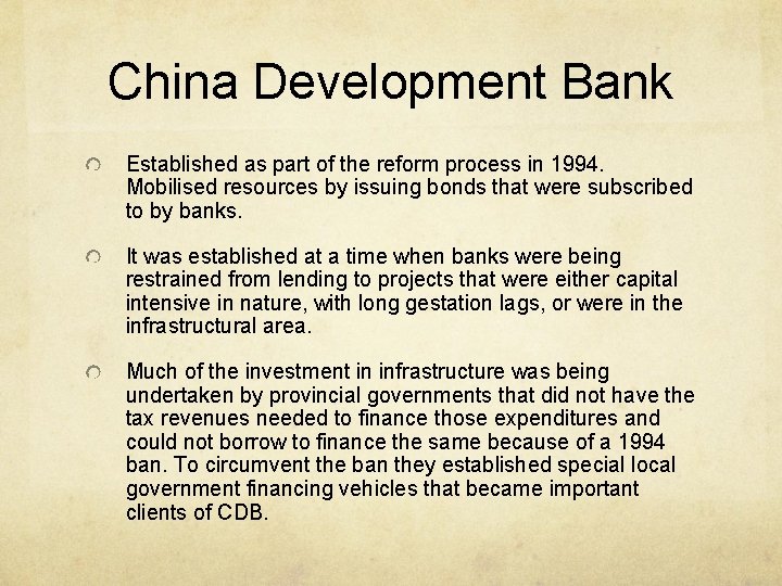 China Development Bank Established as part of the reform process in 1994. Mobilised resources