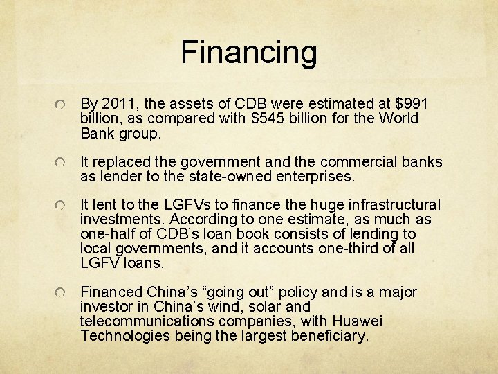 Financing By 2011, the assets of CDB were estimated at $991 billion, as compared