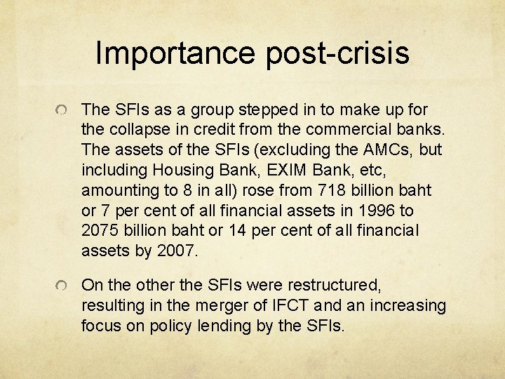 Importance post-crisis The SFIs as a group stepped in to make up for the