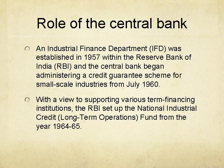 Role of the central bank An Industrial Finance Department (IFD) was established in 1957