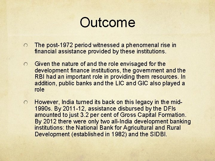 Outcome The post-1972 period witnessed a phenomenal rise in financial assistance provided by these